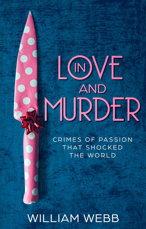 In Love and Murder - William Webb