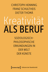 Kreativität als Beruf -  Christoph Henning,  Franz Schultheis,  Dieter Thomä