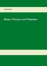 Baden. Münzen und Medaillen - Manfred Miller