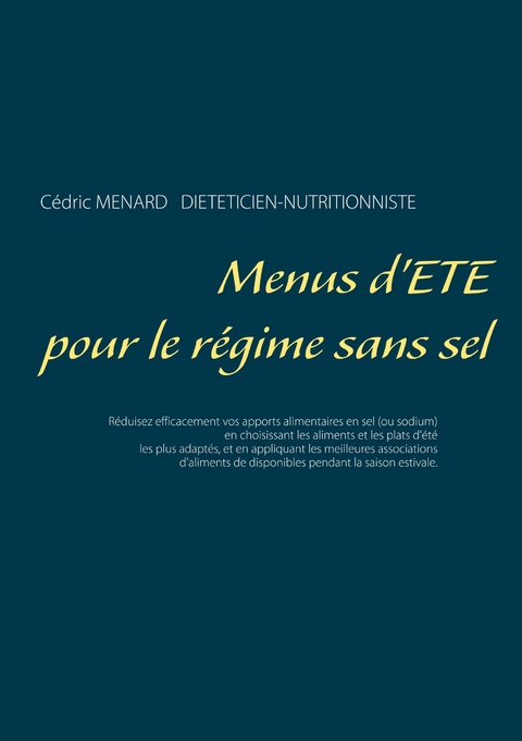 Menus d'été pour le régime sans sel - Cédric Menard