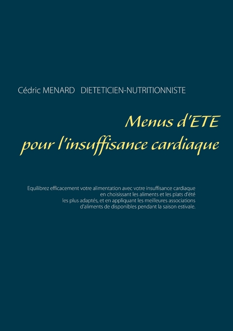 Menus d'été pour l'insuffisance cardiaque - Cédric Menard