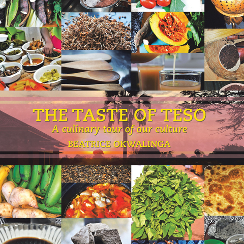The Taste of Teso - Beatrice Okwalinga