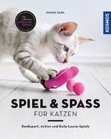 Spiel & Spaß für Katzen - Denise Seidl