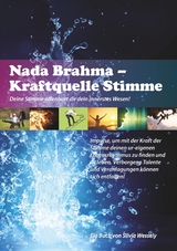 Nada Brahma - Kraftquelle Stimme - Silvia Wessely