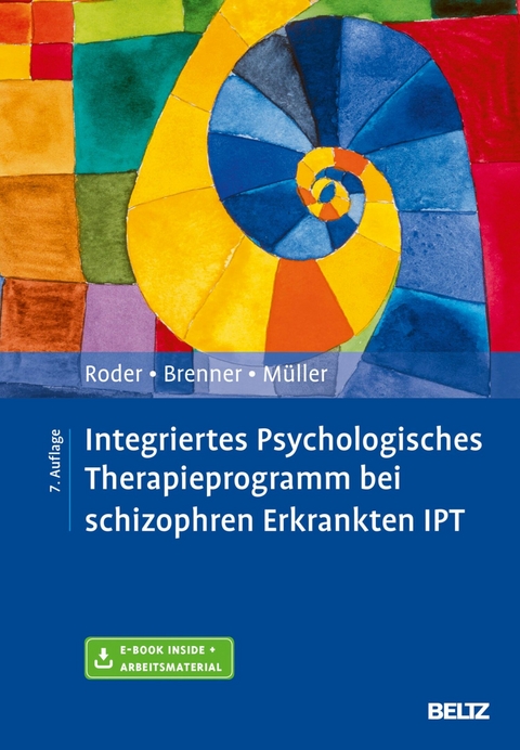 Integriertes Psychologisches Therapieprogramm bei schizophren Erkrankten IPT -  Volker Roder,  Hans D. Brenner,  Daniel Müller