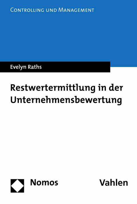 Restwertermittlung in der Unternehmensbewertung -  Evelyn Raths