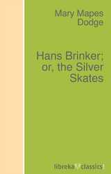 Hans Brinker; or, the Silver Skates - Mary Mapes Dodge