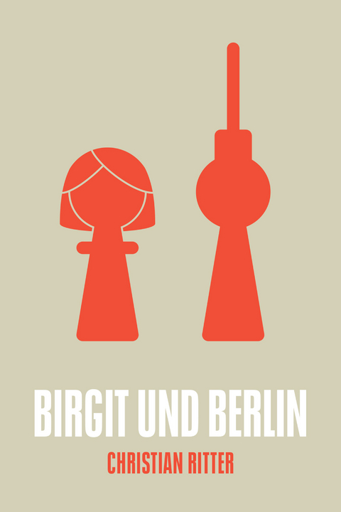 Birgit und Berlin - Christian Ritter