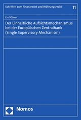 Der Einheitliche Aufsichtsmechanismus bei der Europäischen Zentralbank (Single Supervisory Mechanism) - Erol Gören