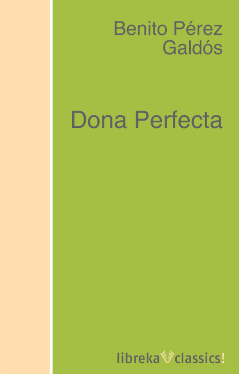 Dona Perfecta - Benito Pérez Galdós