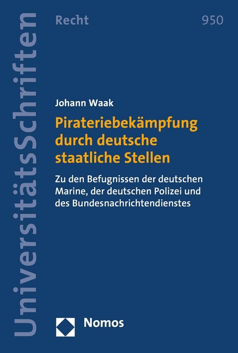 Pirateriebekämpfung durch deutsche staatliche Stellen - Johann Waak