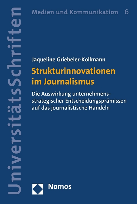 Strukturinnovationen im Journalismus -  Jaqueline Griebeler-Kollmann