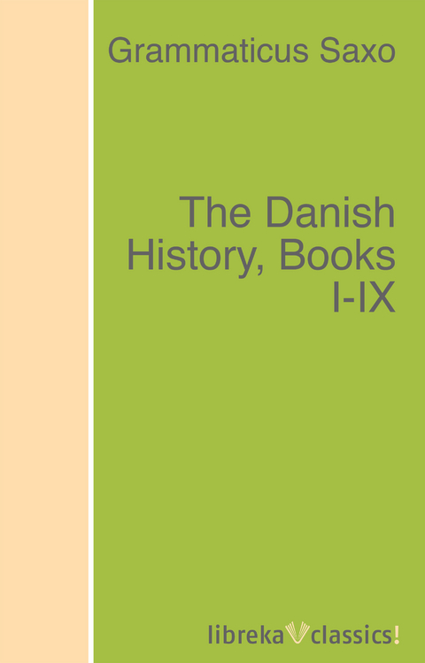 The Danish History, Books I-IX - Grammaticus Saxo