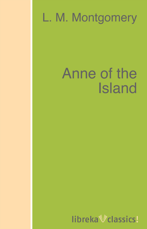 Anne of the Island - L. M. Montgomery