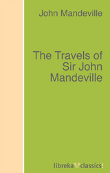 The Travels of Sir John Mandeville - John Mandeville