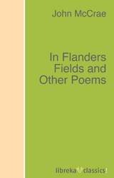 In Flanders Fields and Other Poems - John McCrae
