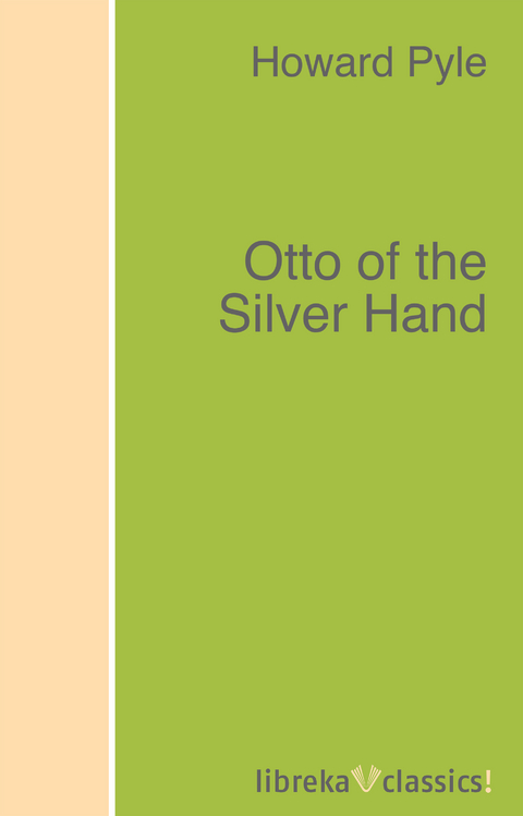 Otto of the Silver Hand - Howard Pyle