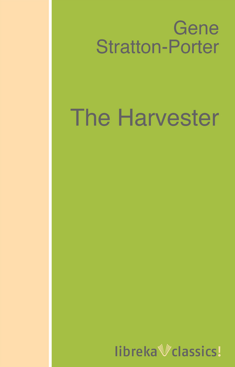 The Harvester - Gene Stratton-Porter