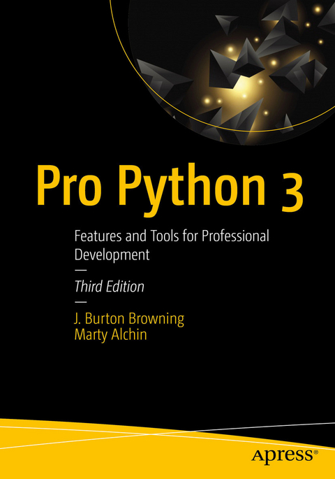 Pro Python 3 -  Marty Alchin,  J. Burton Browning