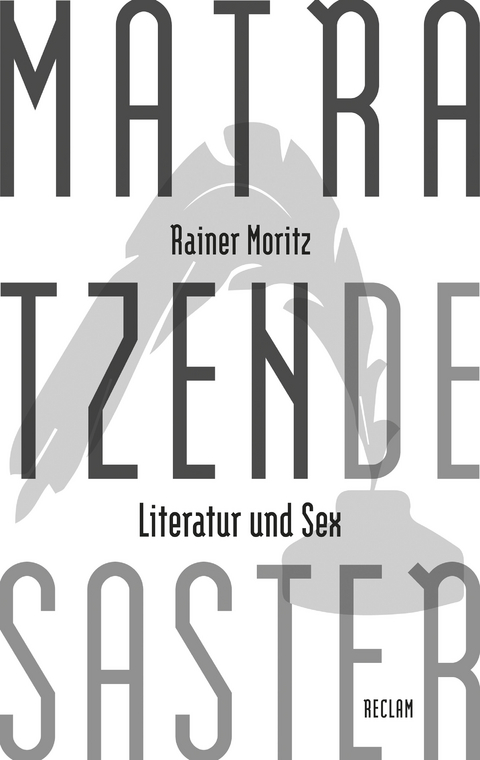 Matratzendesaster. Literatur und Sex - Rainer Moritz