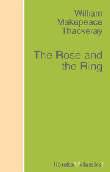 The Rose and the Ring - William Makepeace Thackeray