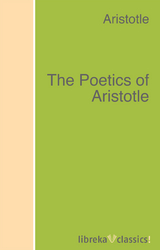 The Poetics of Aristotle -  Aristotle