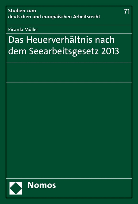 Das Heuerverhältnis nach dem Seearbeitsgesetz 2013 -  Ricarda Müller