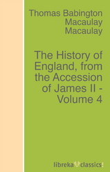 The History of England, from the Accession of James II - Volume 4 - Thomas Babington Macaulay