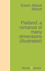 Flatland: a romance of many dimensions - Edwin Abbott Abbott