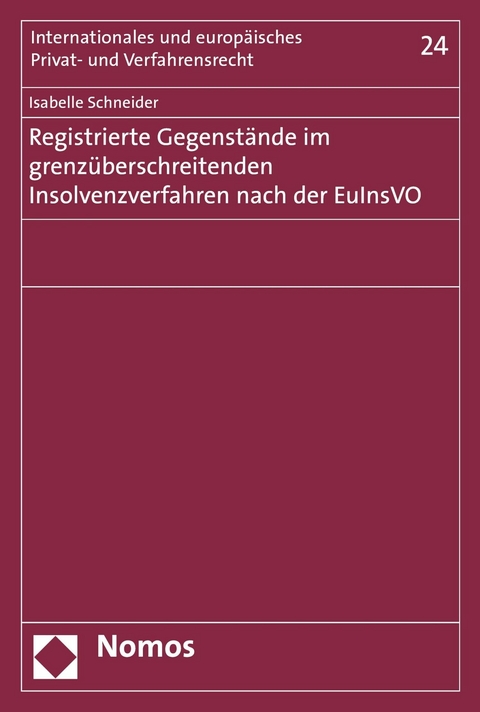 Registrierte Gegenstände im grenzüberschreitenden Insolvenzverfahren nach der EuInsVO -  Isabelle Schneider