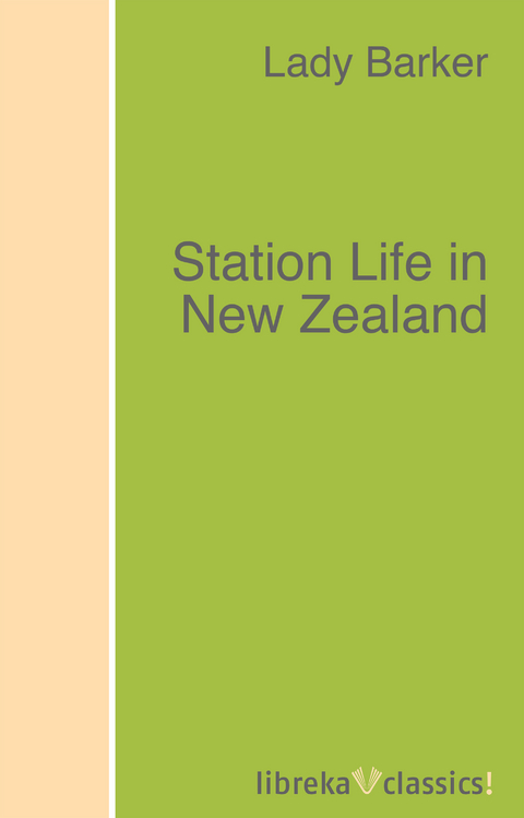 Station Life in New Zealand - Lady (Mary Anne) Barker