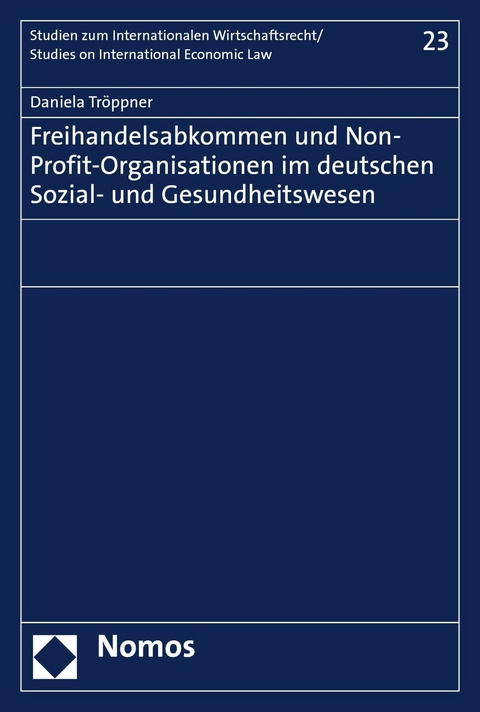 Freihandelsabkommen und Non-Profit-Organisationen im deutschen Sozial- und Gesundheitswesen - Daniela Tröppner