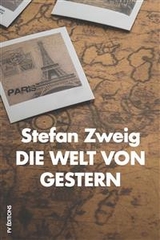 Die Welt von Gestern: Erinnerungen eines Europäers - Stefan Zweig