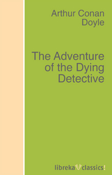 The Adventure of the Dying Detective - Arthur Conan Doyle