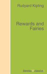 Rewards and Fairies - Rudyard Kipling