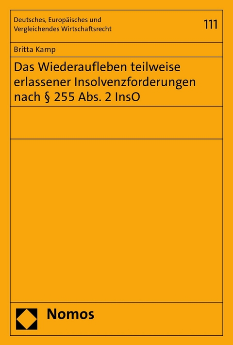 Das Wiederaufleben teilweise erlassener Insolvenzforderungen nach § 255 Abs. 2 InsO - Britta Kamp