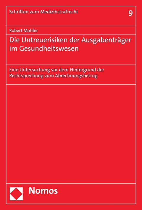 Die Untreuerisiken der Ausgabenträger im Gesundheitswesen - Robert Mahler