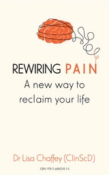 Rewiring pain - Lisa J Chaffey