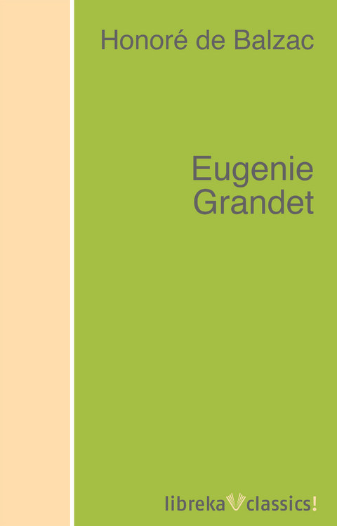 Eugenie Grandet - Honoré de Balzac