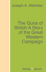The Guns of Shiloh A Story of the Great Western Campaign - Joseph A. Altsheler