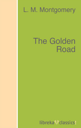 The Golden Road - L. M. Montgomery