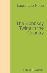 The Bobbsey Twins in the Country - Laura Lee Hope