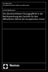 Die dienstrechtliche Fürsorgepflicht in der Rechtsprechung des Gerichts für den öffentlichen Dienst der Europäischen Union - Ulrich Reithmann