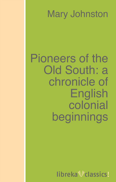 Pioneers of the Old South: a chronicle of English colonial beginnings - Mary Johnston