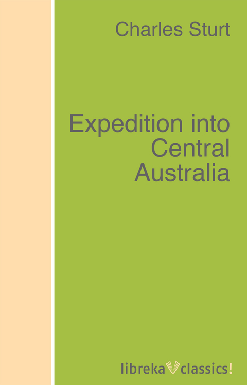 Expedition into Central Australia - Charles Sturt