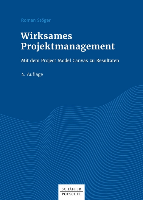 Wirksames Projektmanagement -  Roman Stöger