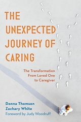 Unexpected Journey of Caring -  Donna Thomson,  Zachary White