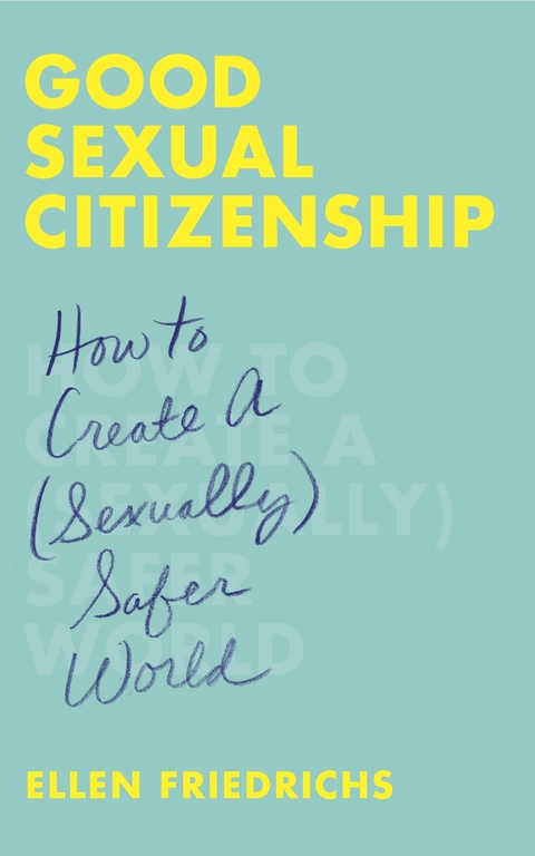 Good Sexual Citizenship -  Ellen Friedrichs