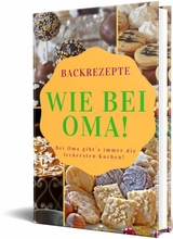 Backrezepte Wie bei Oma! - Rüdiger Küttner-Kühn