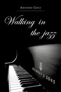 Walking in the jazz - Antonio Ciuci